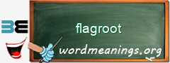 WordMeaning blackboard for flagroot